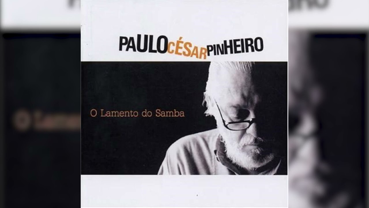 Paulo César Pinheiro | Samba De Tristeza | O Lamento do Samba