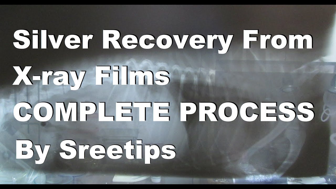 Silver Recovery From X ray Film COMPLETE PROCESS