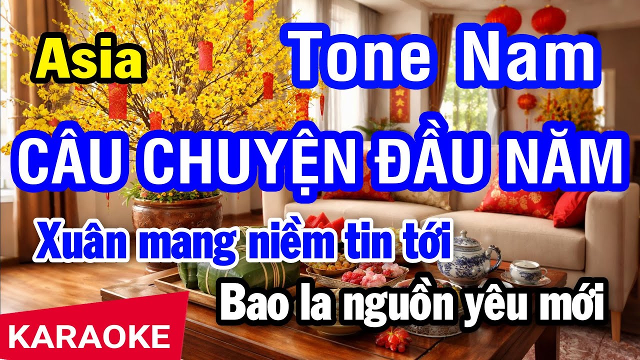 Karaoke Câu Chuyện Đầu Năm Tone Nam (Asia) | Nhan KTV