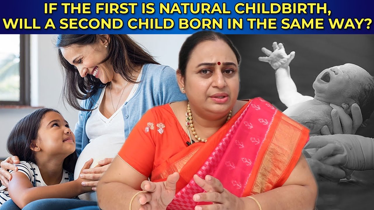 If the first is natural childbirth, will a second child born in the same way? | Dr Buvaneswari | GBR