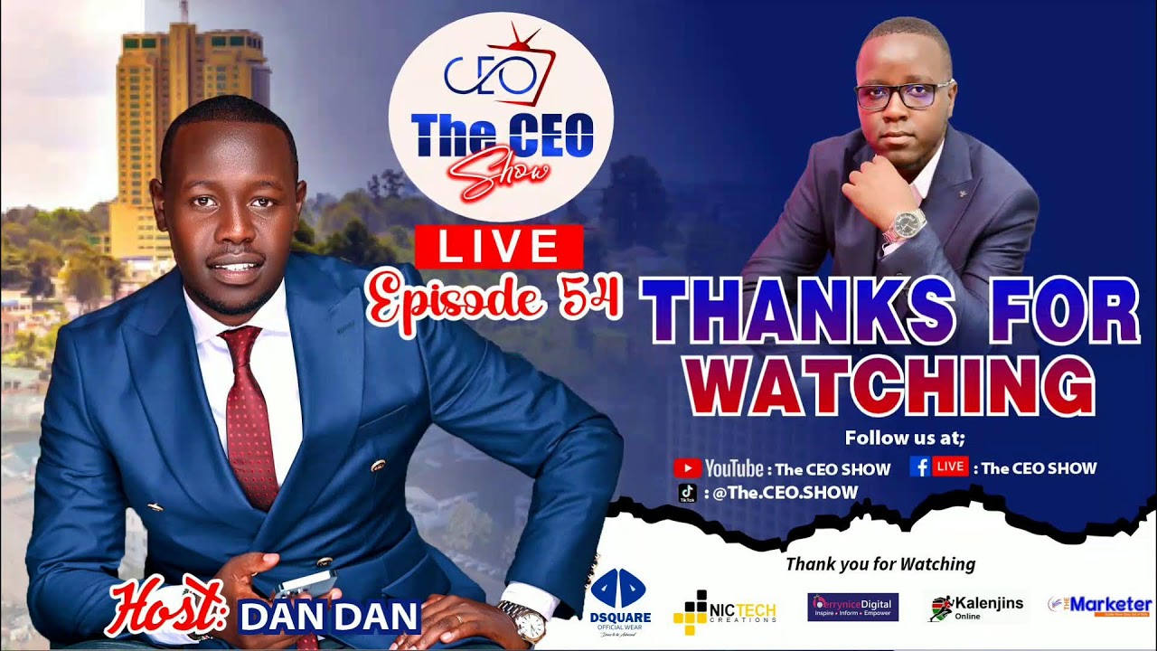 THE CEO SHOW EPISODE 54 HOSTED BY DAN DAN, GUEST BRIAN KIPRONO.