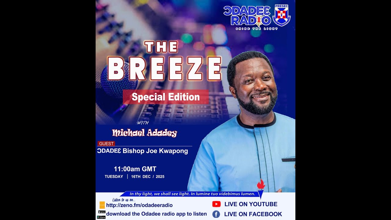 THE BREEZE - SPECIAL EDITION || ƆDADEƐ BISHOP JOE KWAPONG || LOVE IN ACTION '25