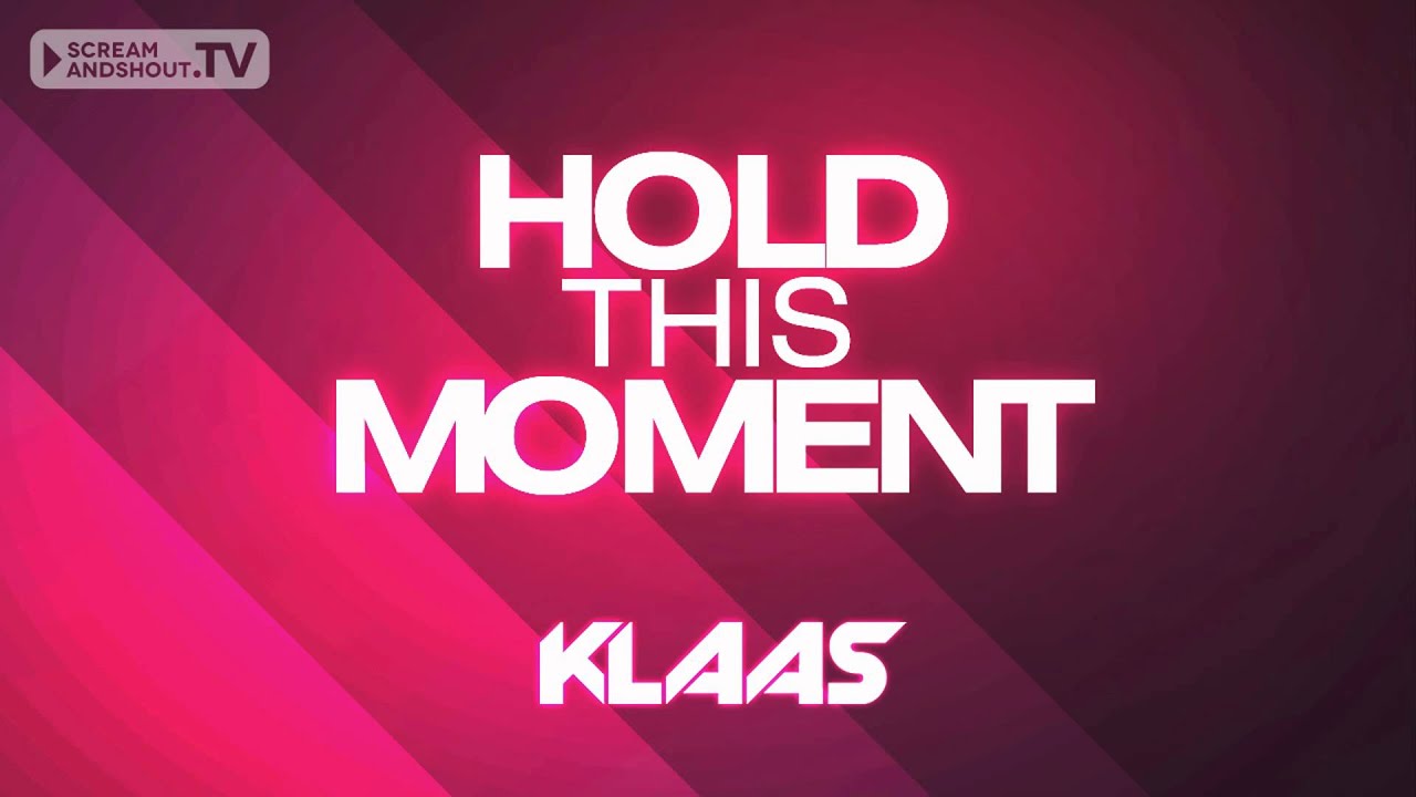 Klaas - Hold This Moment (Original Mix)