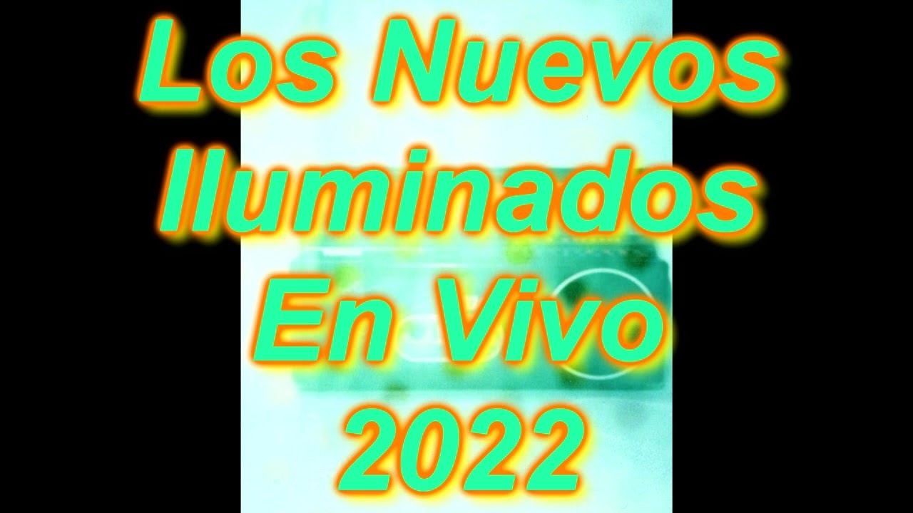LOS NUEVOS ILUMINADOS CHACO   EN VIVO CHAQUEÑOS 2022 PARA BAILAR