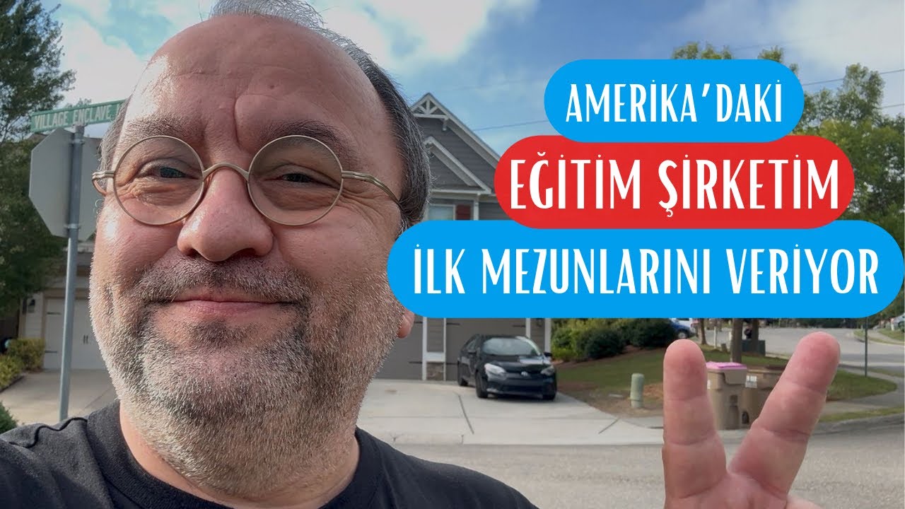 AMERİKA’DAKİ EĞİTİM ŞİRKETİM İLK MEZUNLARINI VERİYOR!