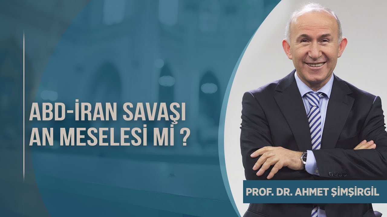 ABD-İran Savaşı An Meselesi Mi ? | Prof.Dr. Ahmet Şimşirgil