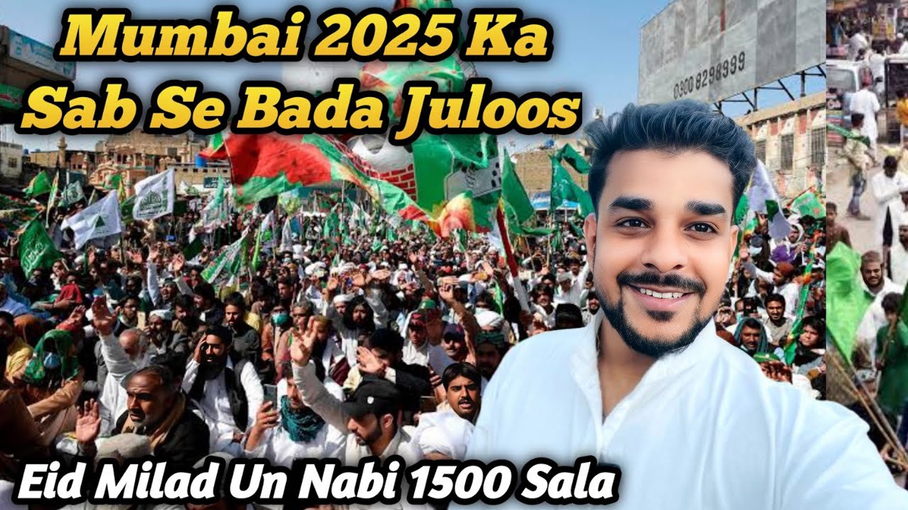 Eid Milad Un Nabi Biggest Juloos 2025 😍|| Mumbai Eid Milad Un Nabi Juloos