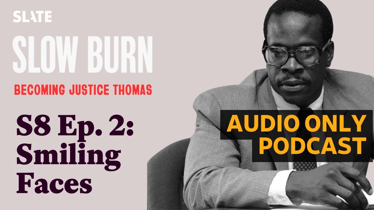 S8 Ep. 2: Smiling Faces | Slow Burn