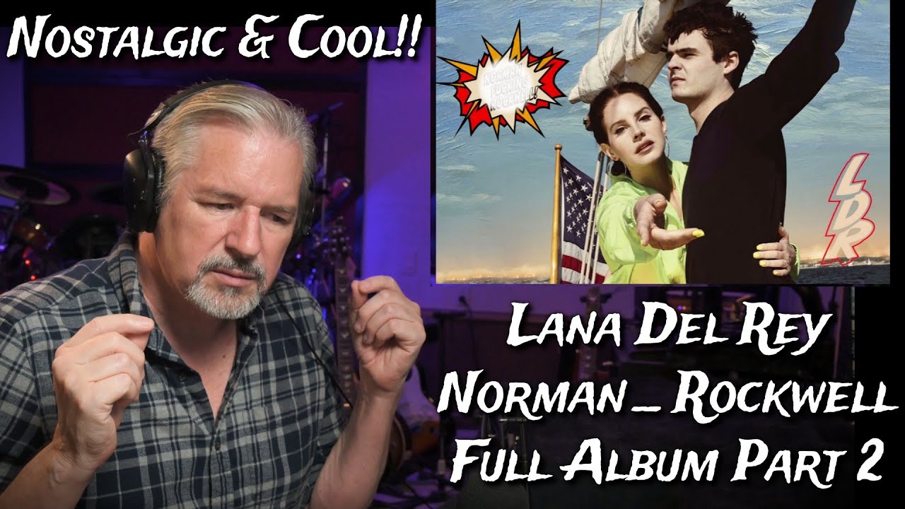 Lana Del Rey - Norman * Rockwell Full Album Reaction/Analysis