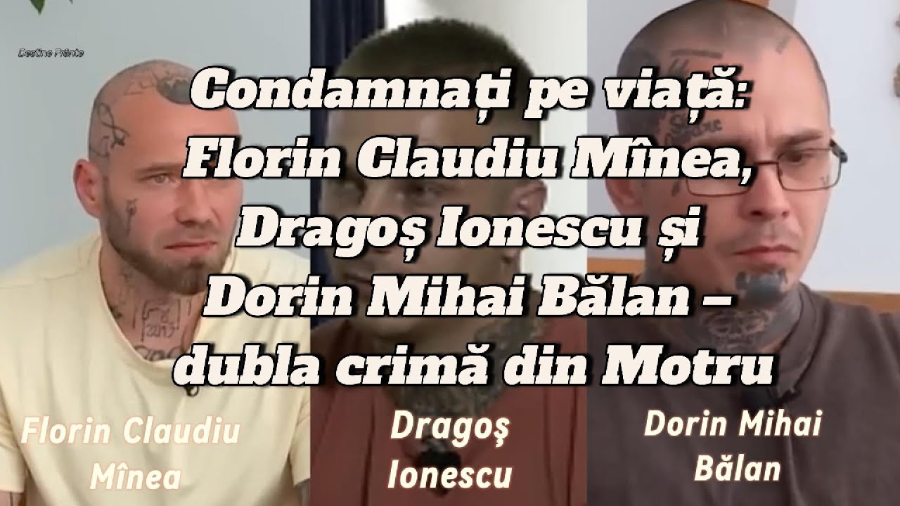 Condamnați pe viață: Florin Claudiu M&icirc;nea, Dragoș Ionescu și Dorin Mihai Bălan&ndash;dubla crimă din Motru