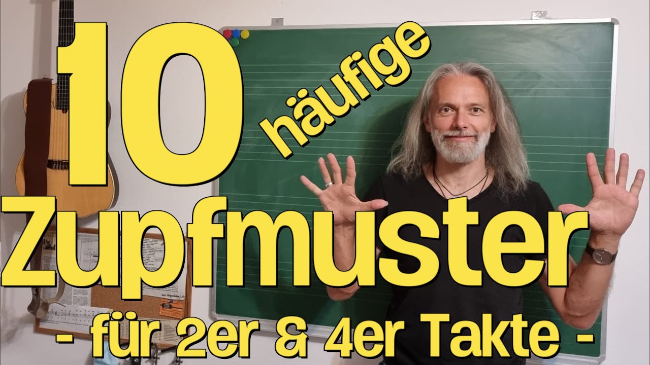 10 Zupfmuster auf der Gitarre für 2er & 4er Takte | ...von ganz leicht bis ganz schön schwer...