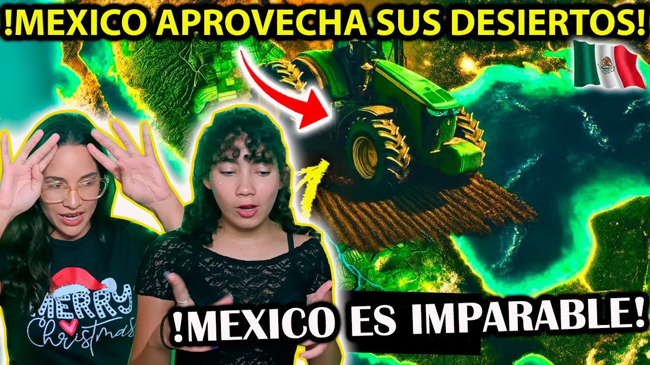 🇲🇽 MEXICO APROVECHA SUS DESIERTOS Y LOS CONVIERTE EN CAMPOS AGRICOLAS - 🇨🇺 CUBANAS REACCIONAN