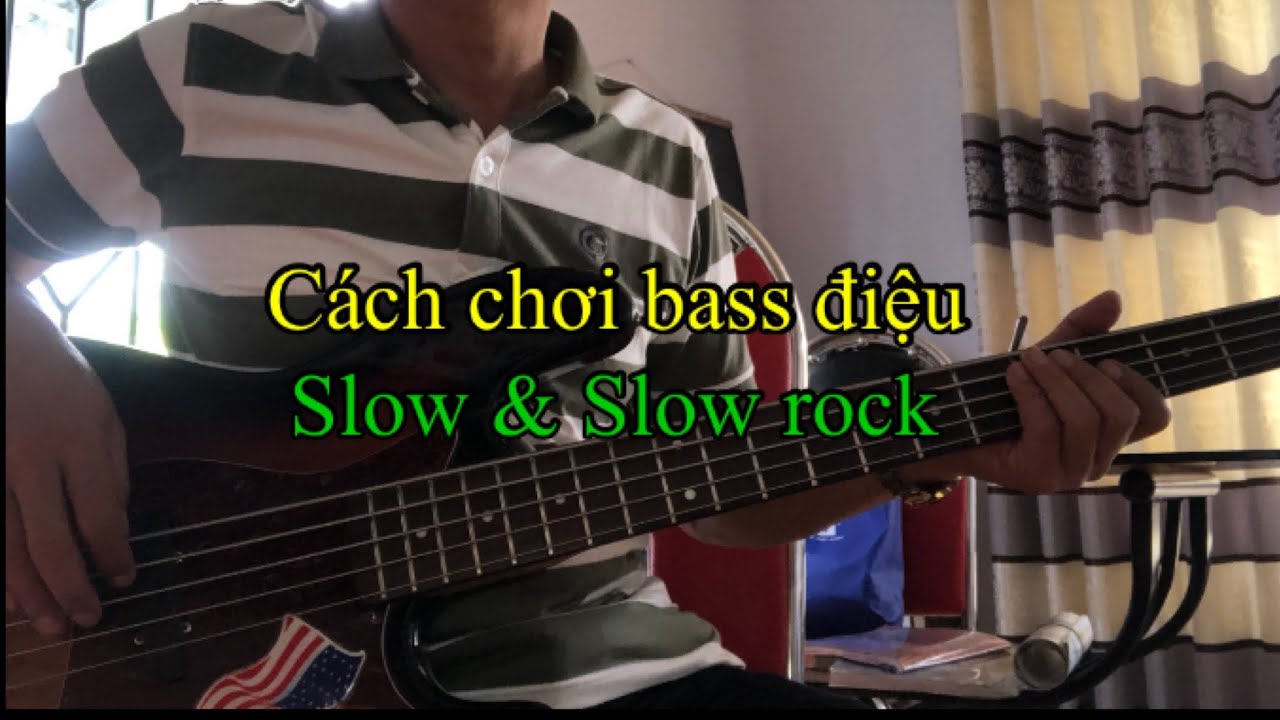 Hướng dẫn bass điệu slow & slow rock