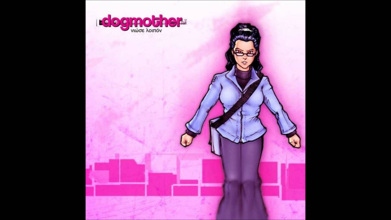 Dogmother - &Sigma;&omicron;&upsilon;&tau;