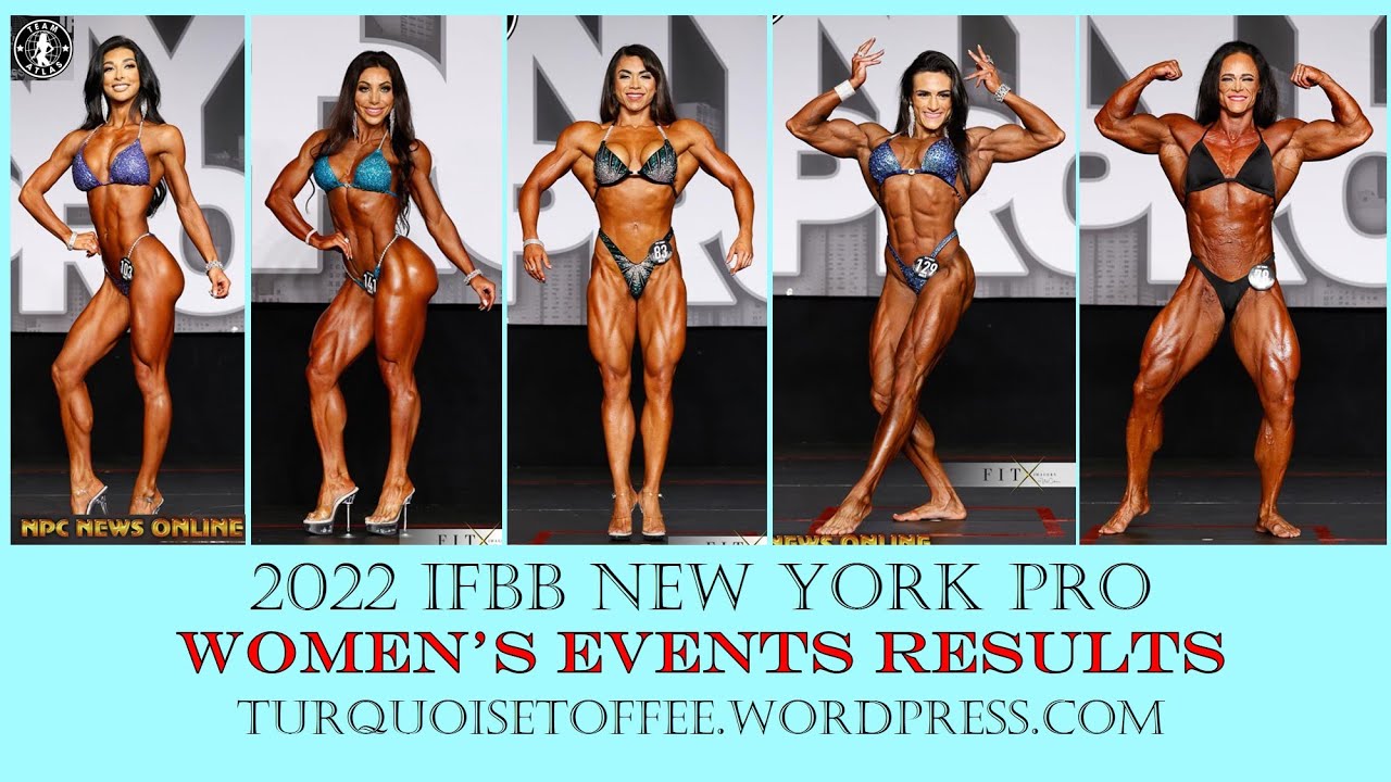 2022 IFBB New York Pro Bikini, Wellness, Figure, Women's Physique and Women's Bodybuilding Results