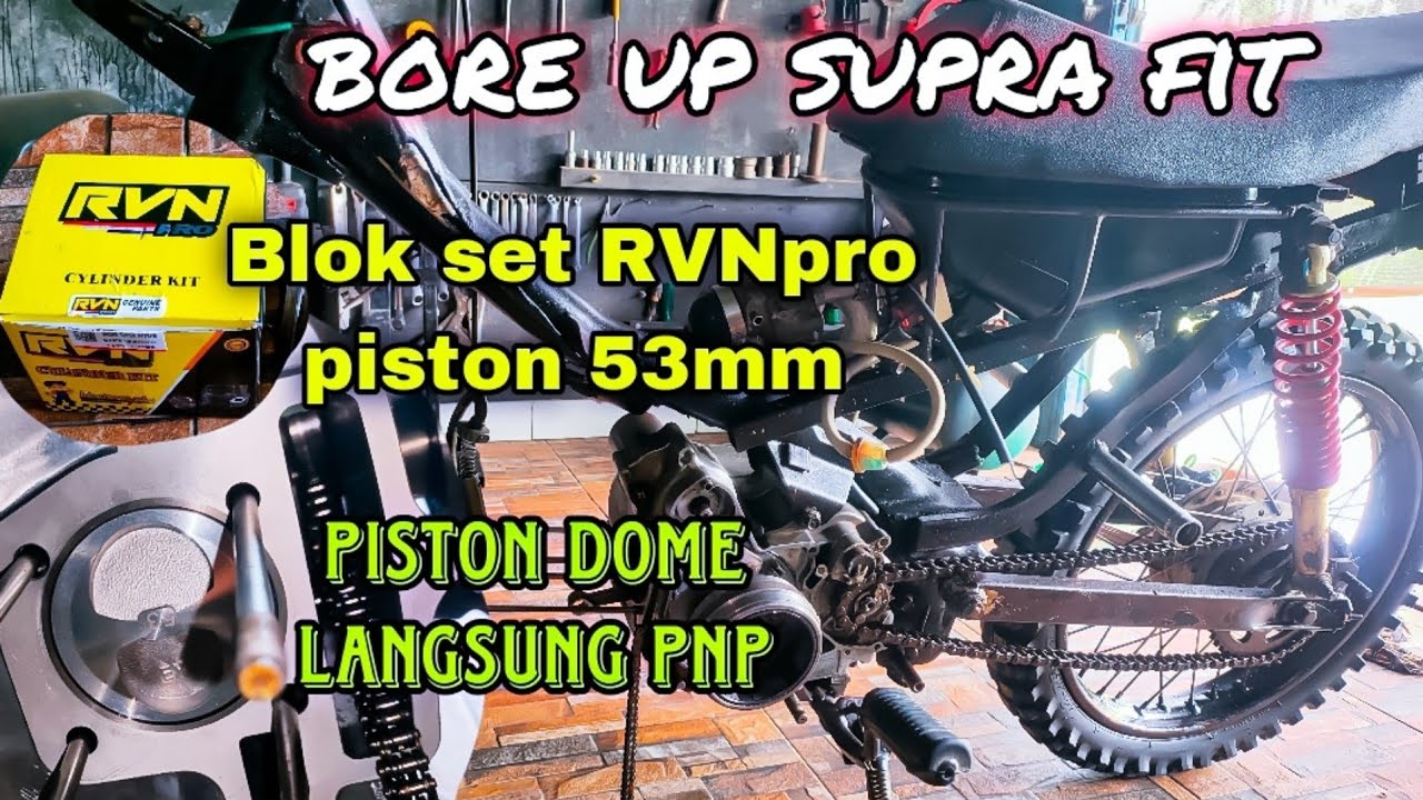 Bore up supra fit piston 53mm rvn cocok buat dana pelajar