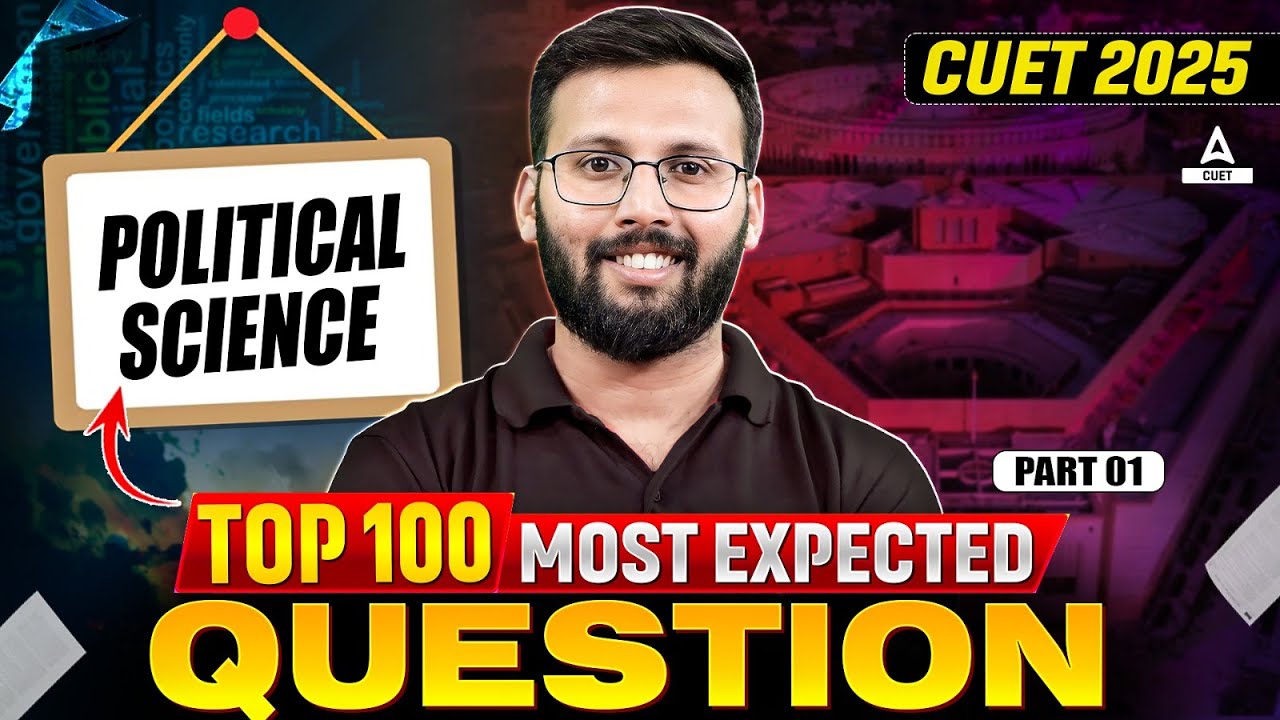 CUET 2025 Political Science Top 100 Most Expected Questions | By Moin Sir