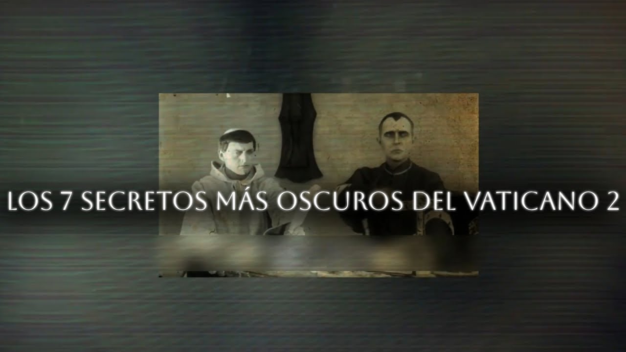 LOS 7 Secretos M&aacute;s Oscuros Del Vaticano 2