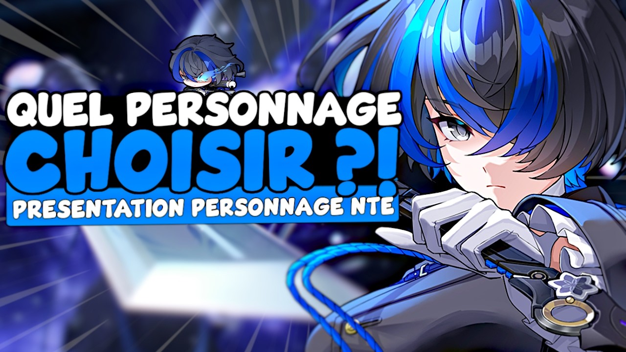 Voici LES PERSONNAGES &agrave; Choisir sur NTE ! Guide Complet & Pr&eacute;sentation &ndash; Neverness to Everness