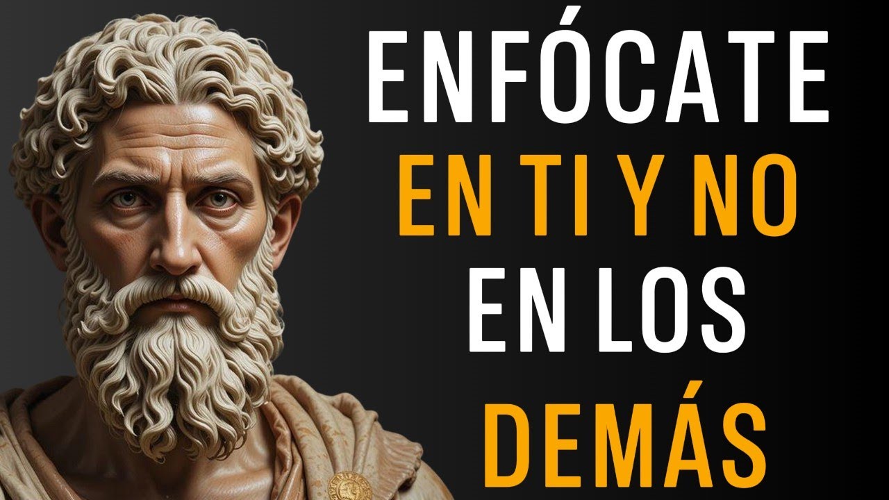 ENFÓCATE EN TI Y NO EN LOS DEMÁS Y OBSERVA CÓMO TU VIDA SE TRANSFORMA | ESTOICISMO