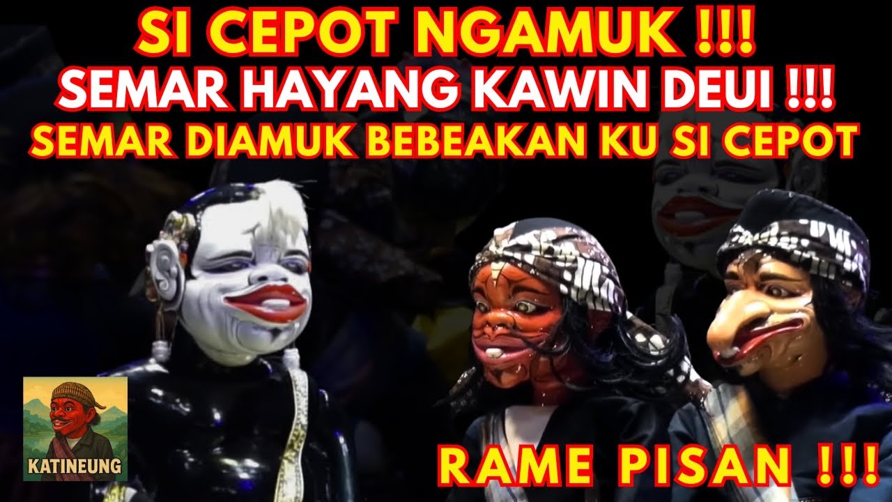 SI CEPOT NGAMUK !!! SEMAR HAYANG KAWIN DEUI | WAYANG GOLEK ASEP SUNANDAR SUNARYA