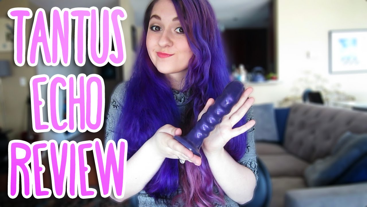 Tantus Echo | Sex Toy Review