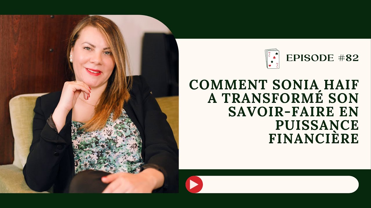 Comment Sonia Haif a transformé son savoir-faire en puissance financière