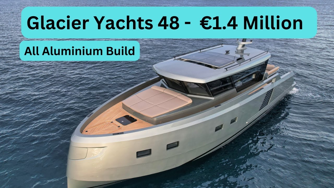 Экскурсия на лодке Glacier Yachts 48 — 1,4 миллиона евро — полностью алюминиевая конструкция