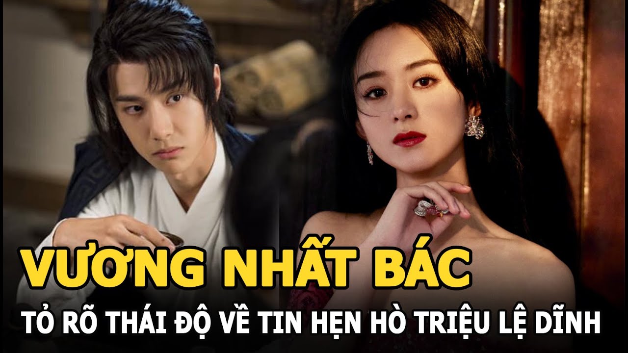 Vương Nhất Bác tỏ rõ thái độ về tin hẹn hò Triệu Lệ Dĩnh: Tiêu Chiến vẫn là số 1 trong lòng?