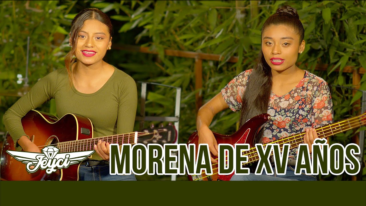 Morena de 15 Años  - Las Hermanas Jeyci