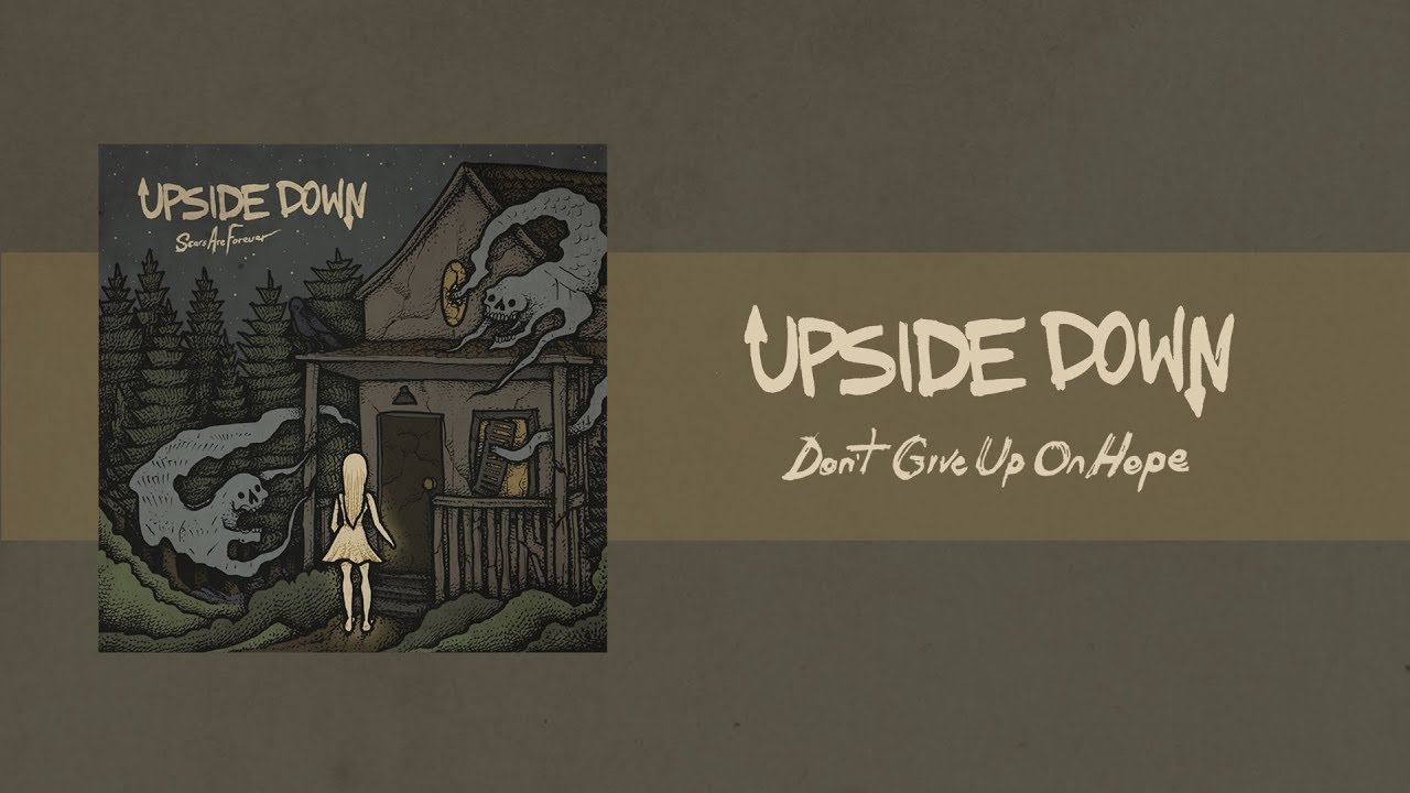 Upside Down - Don't Give Up On Hope