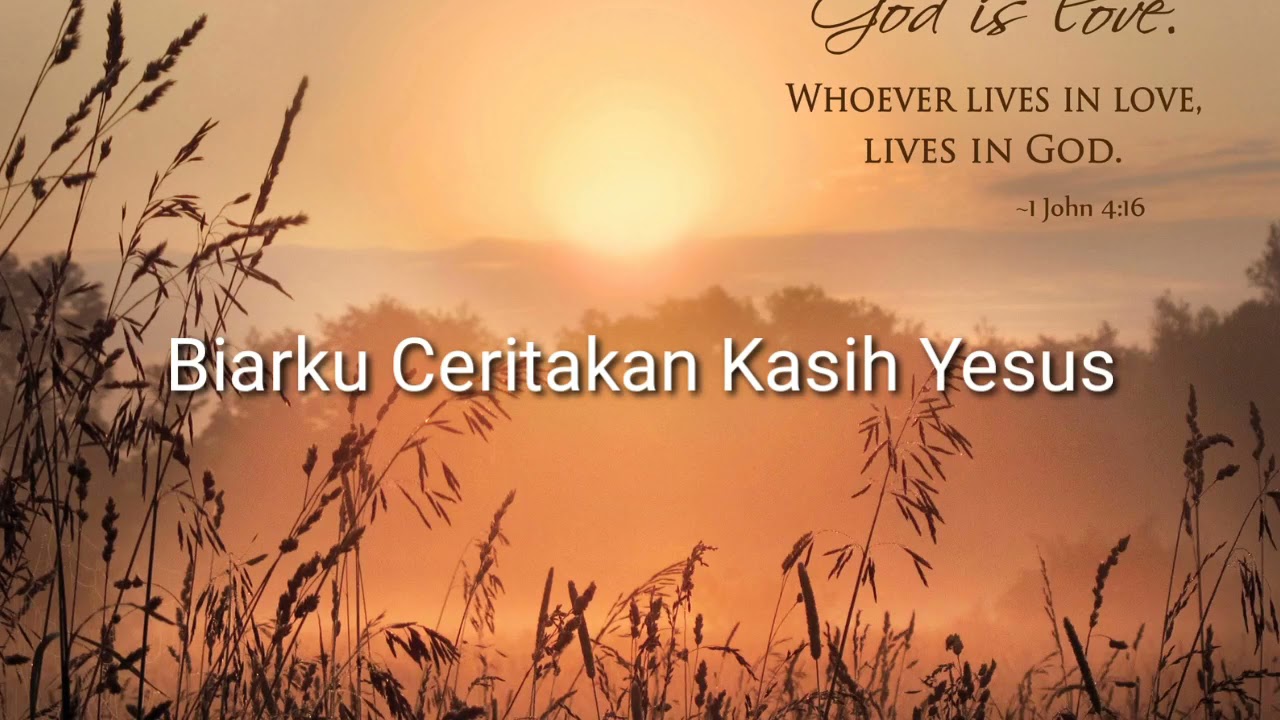 Biarku Ceritakan Kasih Yesus (TJC)