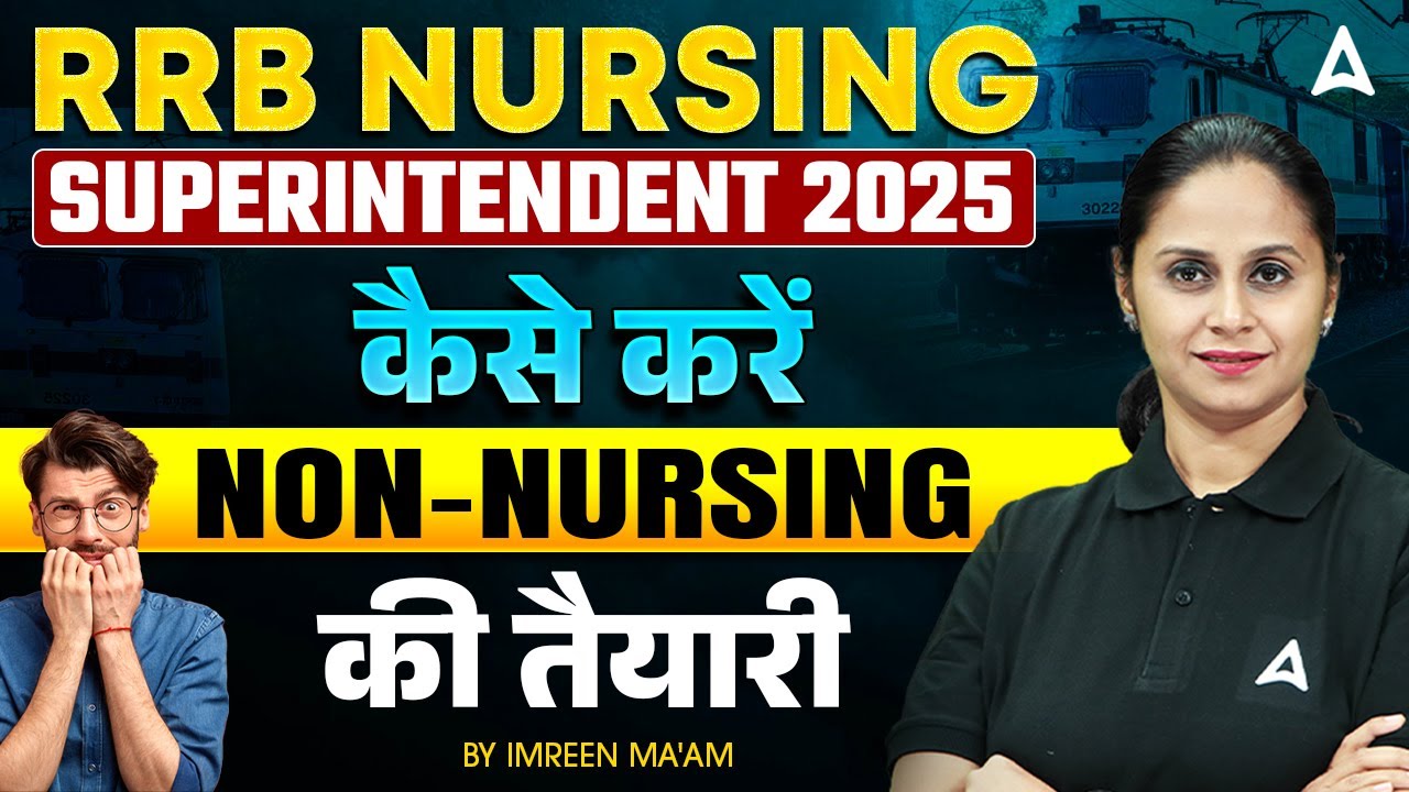RRB Nursing Superintendent 2025 | Non-Nursing Students Exam Preparation Strategy & Syllabus Explain