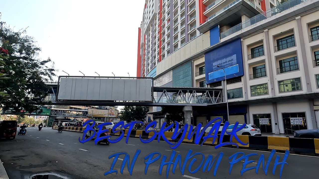 Best skywalk in Phnom Penh
