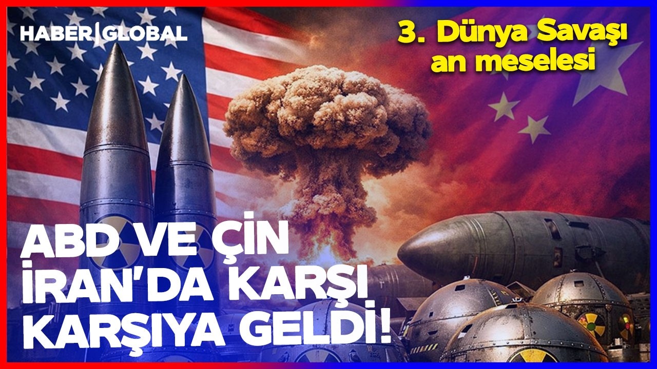 ABD ve &Ccedil;in İran'da Karşı Karşıya Geldi! 3. D&uuml;nya Savaşı An Meselesi