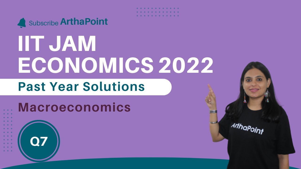 IIT JAM Economics 2022 Solutions Q 7 | IIT JAM Economics Past Year Solutions | ArthaPoint