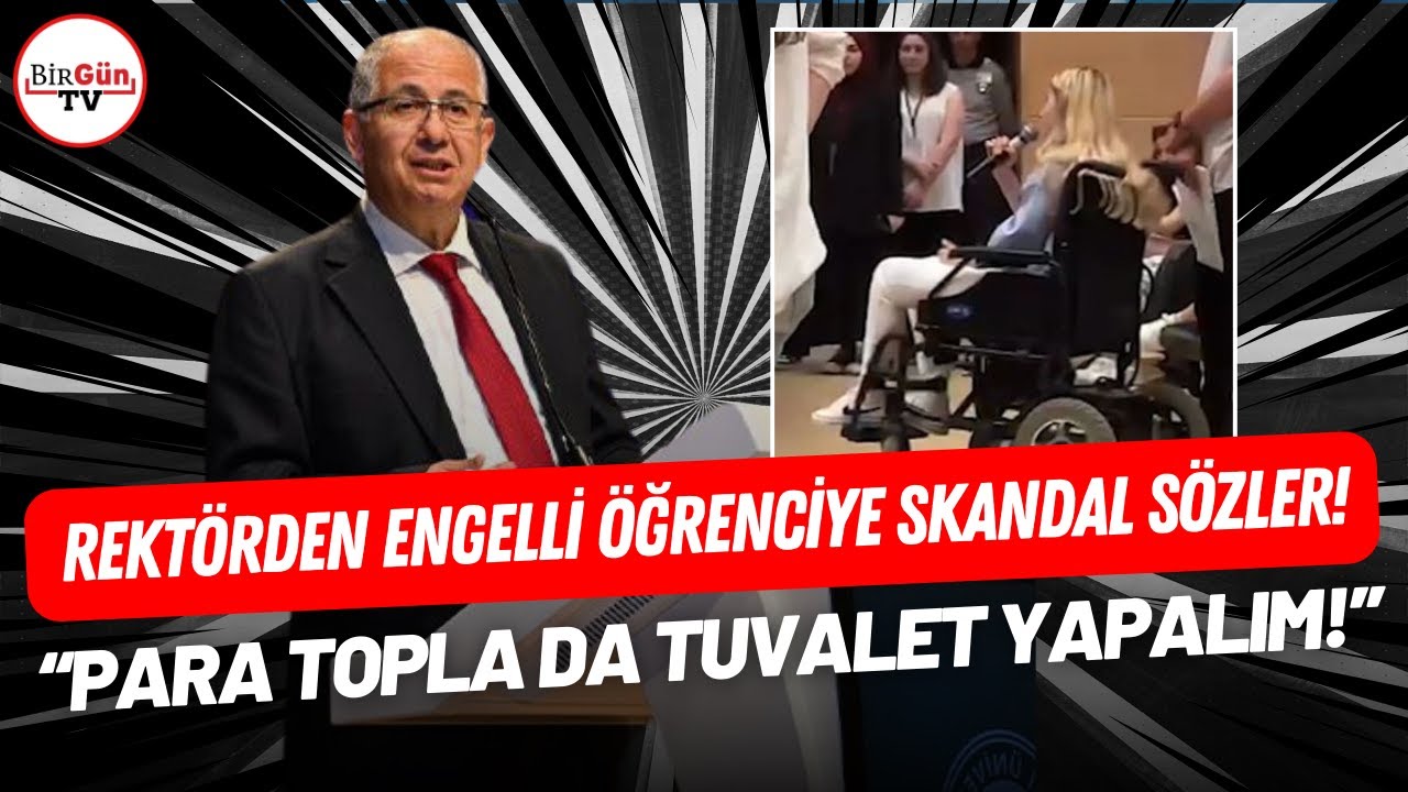 Kocaeli Üniversitesi Rektörü'ndan engelli öğrenciye skandal sözler: 