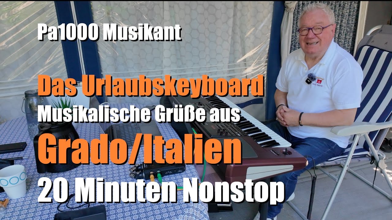 Pa1000 Musikant - Musikalische Grüße aus Grado/Italien - 20 Minuten Nonstop # 1699