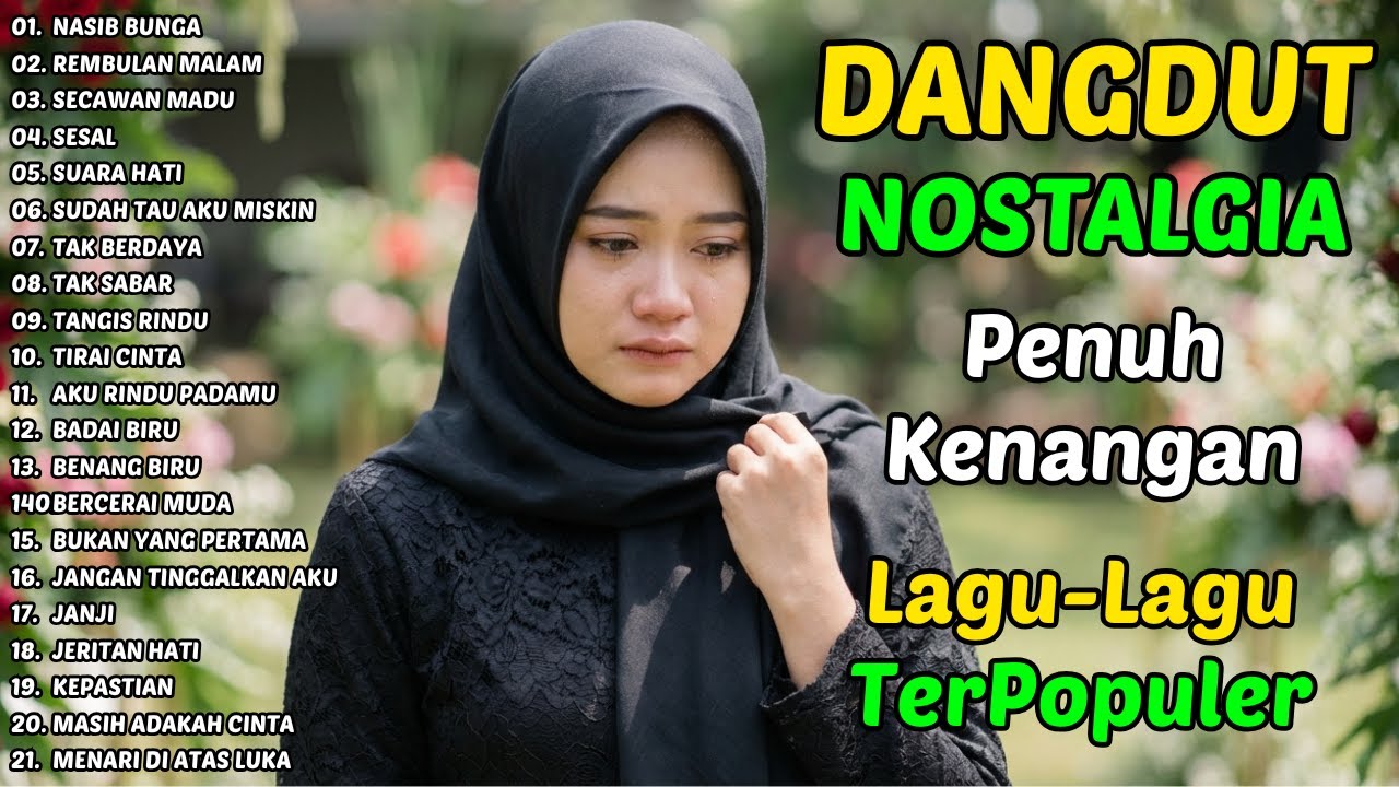 NASIB BUNGA, MENARI DI ATAS LUKA | KUMPULAN LAGU DANGDUT NOSTALGIA YANG BIKIN CANDU