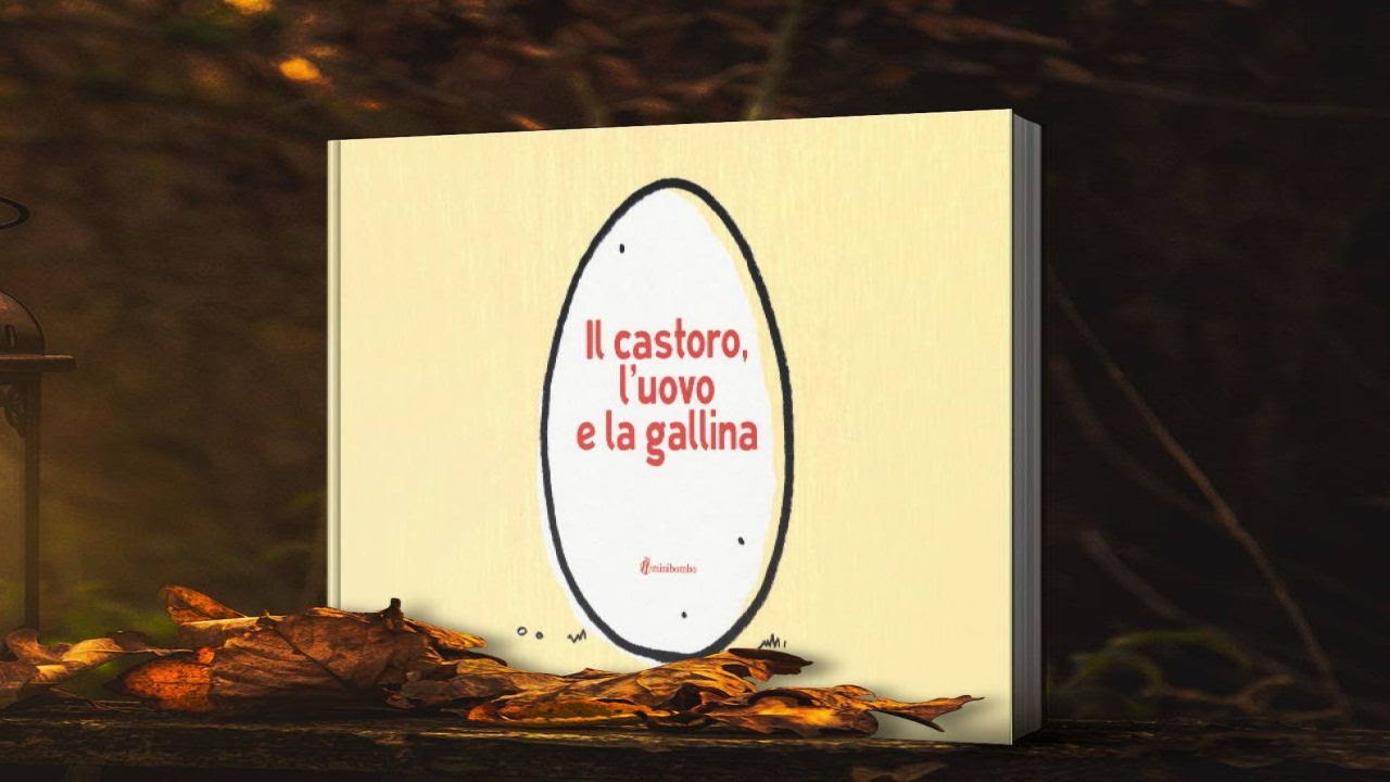 IL CASTORO, L'UOVO E LA GALLINA - Lettura divertente ad alta voce per bambini con voci e suoni