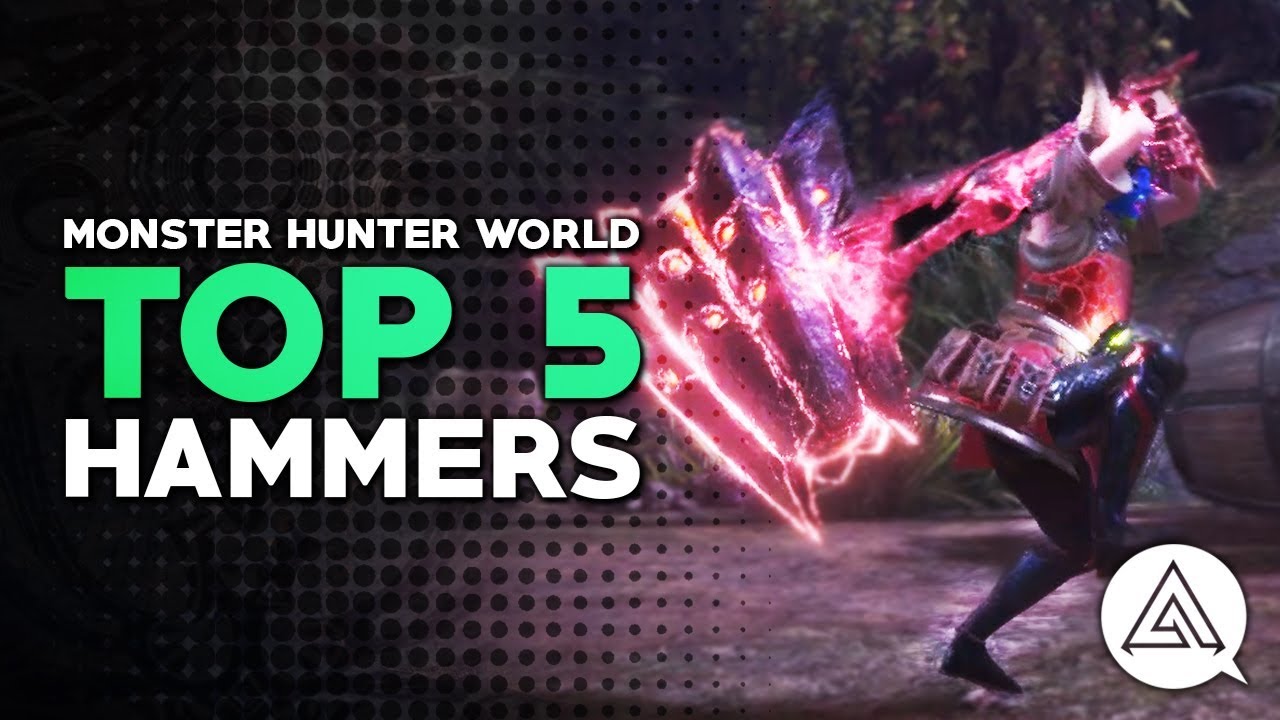 Monster Hunter World | Top 5 Hammers