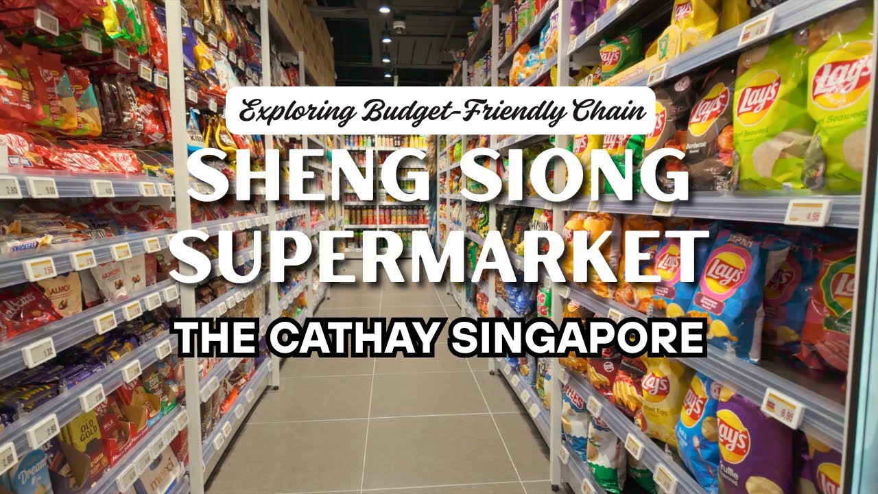 Exploring Budget-Friendly Chain Sheng Siong Supermarket | The Cathay Singapore