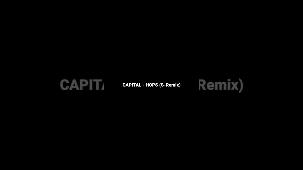 CAPITAL BRA & NGEE - HOPS  (S-Remix) #remix #djremix #mixing #capitalbra #capitalbratypebeat #sremix