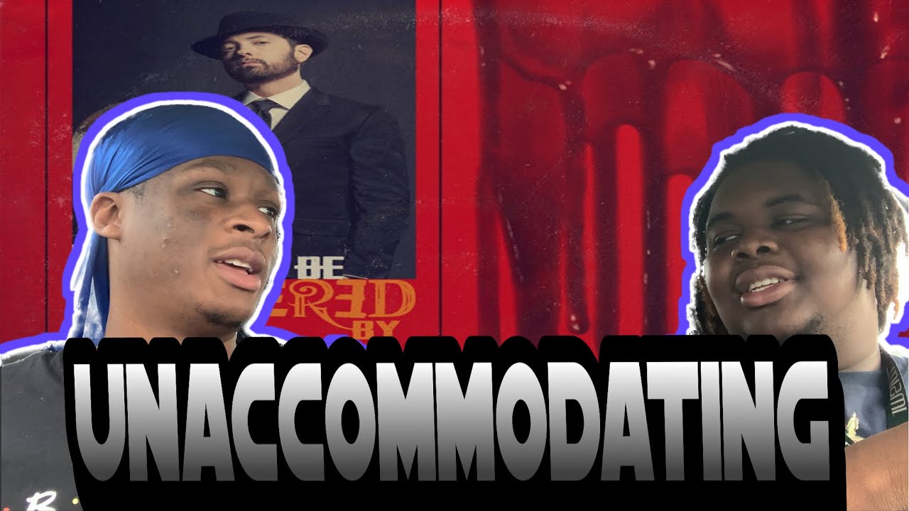 UNACCOMMODATING-EMINEM REACTION🔥🔥