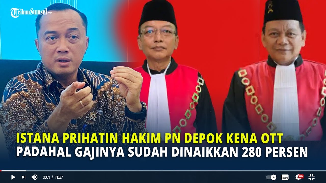 Hakim PN Depok Kena OTT KPK Padahal Gajinya Sudah Dinaikkan 280 Persen, Istana: Kita prihatin!