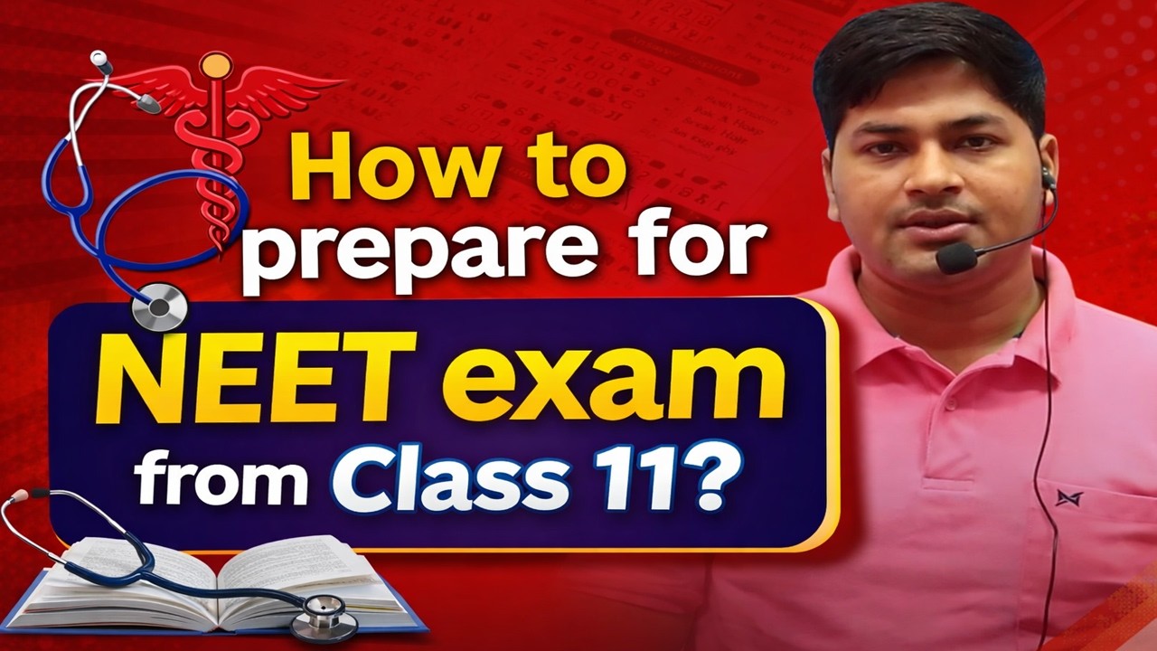 How to Prepare for NEET from Class 11?Complete Strategy | একাদশ শ্রেণী থেকে neet exam এর  প্রস্তুতি