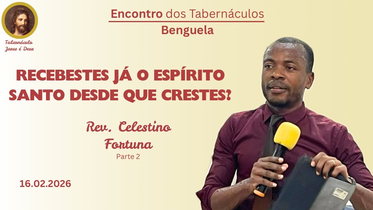 Encontro dos Tabernáculos de Benguela! 1° dia. Rev. Celestino Fortuna parte 2