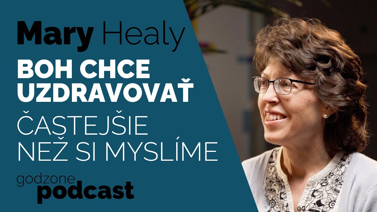 BOH CHCE UZDRAVOVAŤ ČASTEJŠIE NEŽ SI MYSLÍME - MARY HEALY | GODZONE PODCAST FLEŠBEKY
