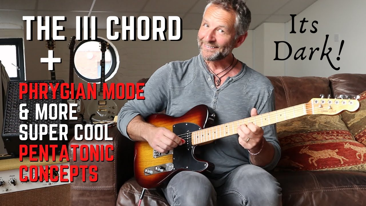 III Chord.  Phrygian & More Minor Pentatonic Fun!