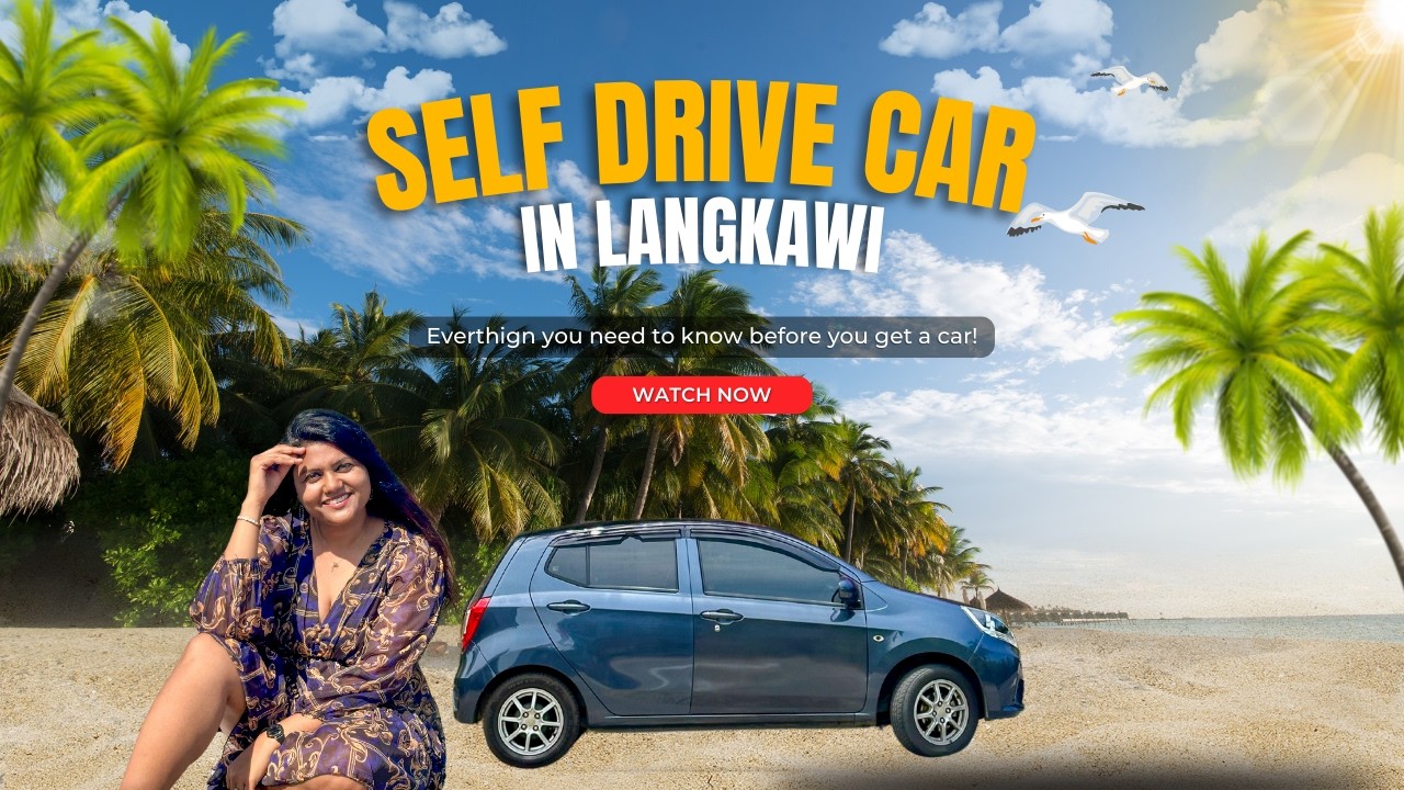 Renting a Car in Langkawi? Don’t Make These Mistakes!